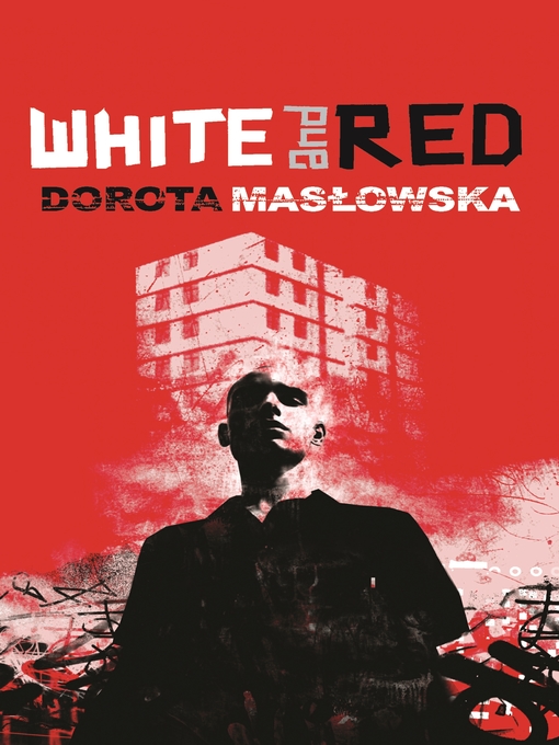 Title details for White and Red by Dorota Maslowska - Available